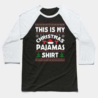 THIS IS MY CHRISTMAS PAJAMAS SHIRT Baseball T-Shirt